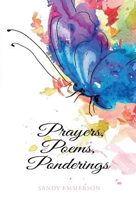 Prayers, Poems, Ponderings - Sandy Emmerson - cover