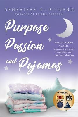 Purpose, Passion, and Pajamas: How to Transform Your Life, Embrace the Human Connection, and Lead with Meaning - Genevieve M Piturro - cover