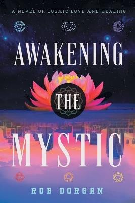 Awakening the Mystic - Rob Dorgan - cover