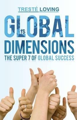 Global Dimensions: The Super 7 of Global Success - Treste Loving - cover