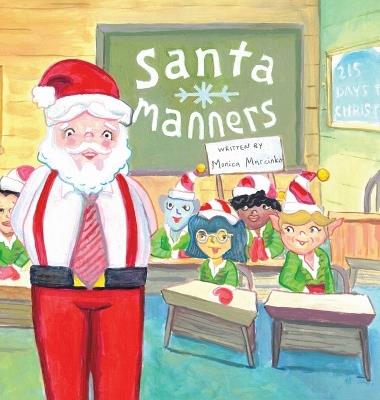 Santa Manners - How to stay on Santa's good list every day of the year! - Monica Marcinko - cover