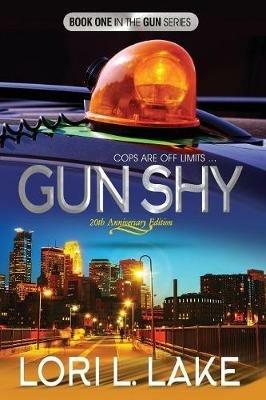 Gun Shy: Book One in The Gun Series - Lori L Lake - cover