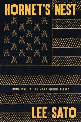 Hornet's Nest: Book One in the Jara Quinn Series - Lee Sato - cover