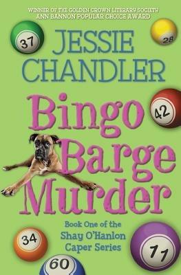 Bingo Barge Murder: Book 1 in the Shay O'Hanlon Caper Series - Jessie Chandler - cover