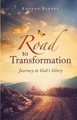 Road to Transformation: Journey to God's Glory - Rhonda Barnes - cover