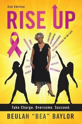Rise Up: Take Charge. Overcome. Succeed. - Beulah Bea Baylor - cover