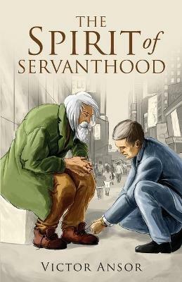 The Spirit of Servanthood - Victor Ansor - cover
