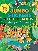 Jumbo Stickers for Little Hands: Jungle Animals: Includes 75 Stickers - Jomike Tejido - cover