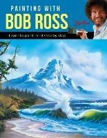 Painting with Bob Ross: Learn to paint in oil step by step! - Bob Ross Inc - cover