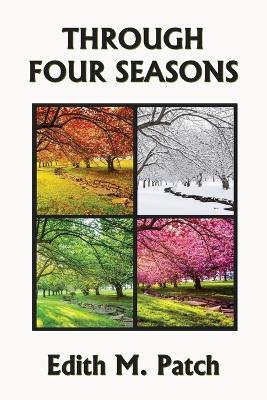 Through Four Seasons - Edith M Patch,Harrison E Howe - cover