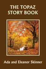 The Topaz Story Book (Yesterday's Classics)