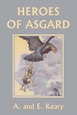 Heroes of Asgard (Premium Color Edition) (Yesterday's Classics) - A And E Keary - cover
