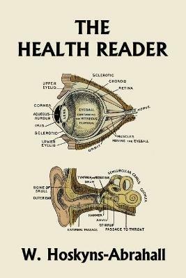 The Health Reader (Black and White Edition) (Yesterday's Classics) - W Hoskyns-Abrahall - cover