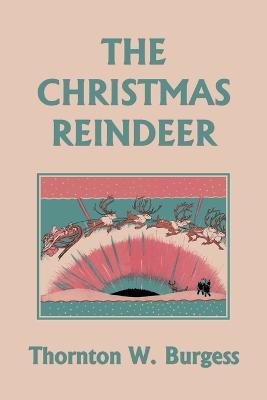The Christmas Reindeer (Yesterday's Classics) - Thornton W Burgess - cover