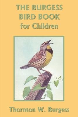 The Burgess Bird Book for Children (Black and White Edition) (Yesterday's Classics) - Thornton W Burgess - cover