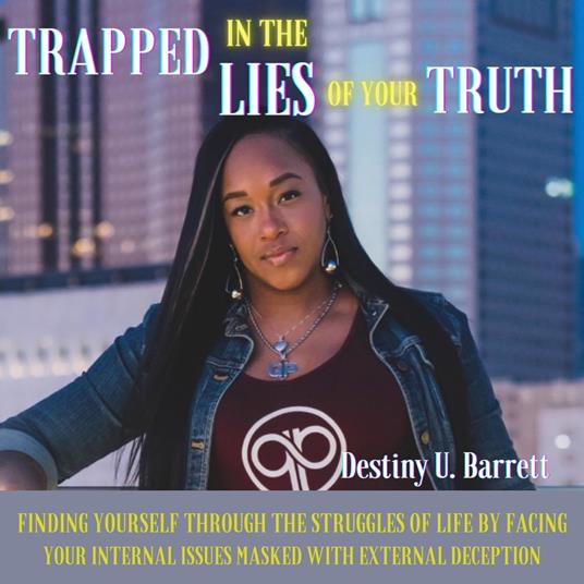 Trapped in the Lies of Your Truth