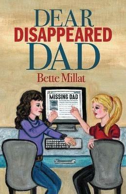 Dear Disappeared Dad - Bette Millat - cover