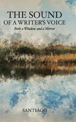 The Sound of a Writer's Voice: Both a Window and a Mirror