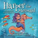 Harper the Mermaid: Shares God's Unconditional Love