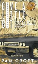 Give a Little Bit: When Are You Coming Back?