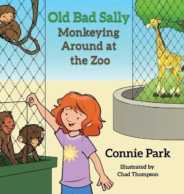 Old Bad Sally: Monkeying Around at the Zoo - Connie Park - cover