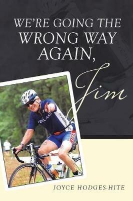 We're going the wrong way again, Jim - Joyce Hodges-Hite - cover