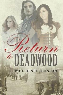 Return to Deadwood - Paul Henry Johnson - cover