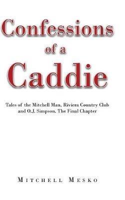 Confessions of a Caddie - Mitchell Mesko - cover