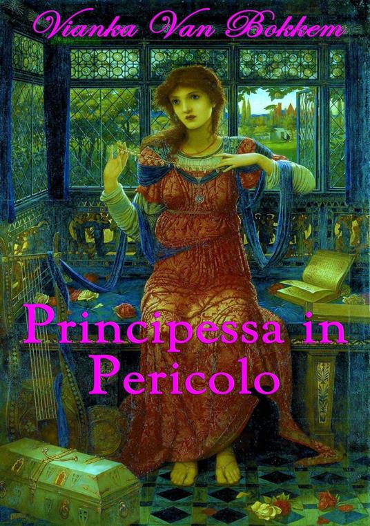 Principessa in pericolo - Vianka Van Bokkem - ebook