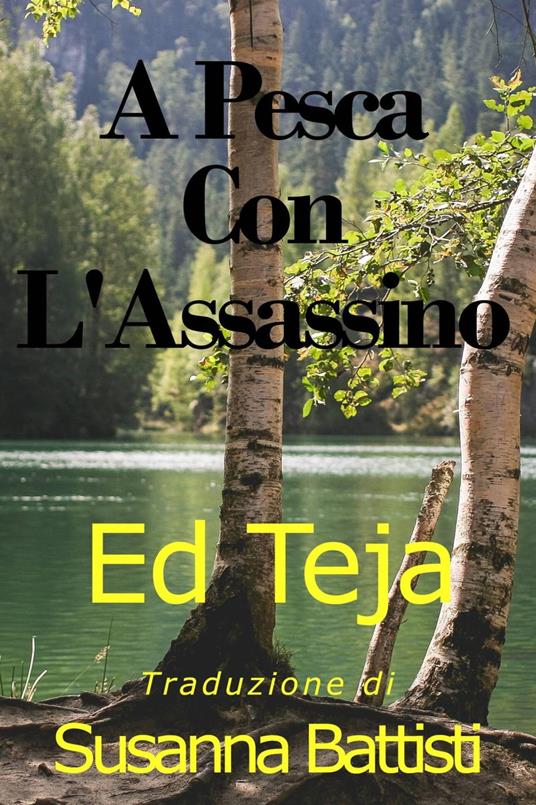 A Pesca Con L'Assassino - Ed Teja - ebook