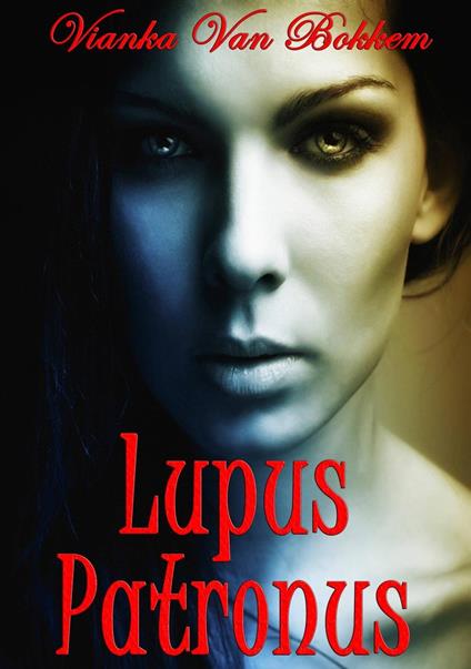 Lupus Patronus - Vianka Van Bokkem - ebook