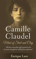 Mind of Steel and Clay: Camille Claudel