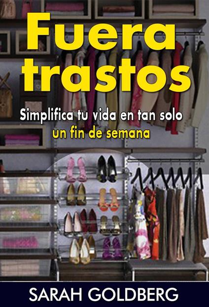 Banir a desordem: Simplifique a sua vida em apenas um fim-de-semana!