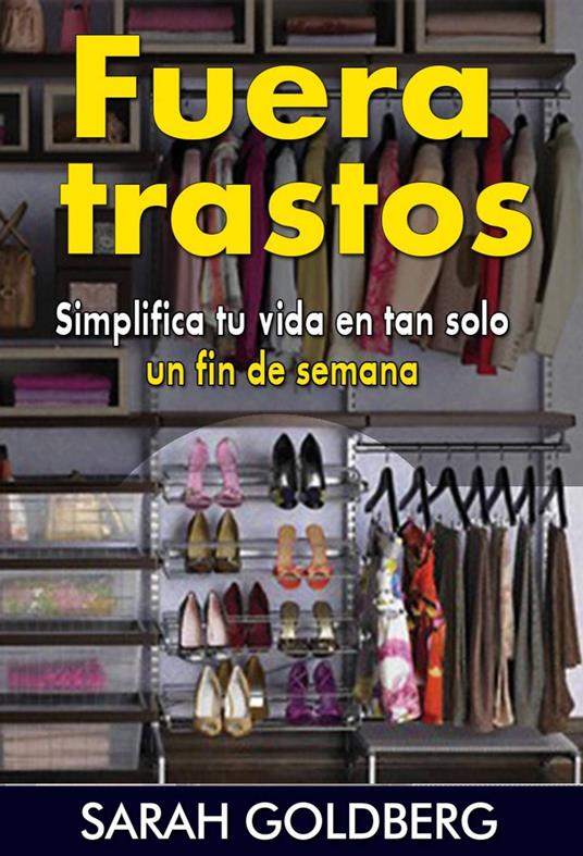 Banir a desordem: Simplifique a sua vida em apenas um fim-de-semana!