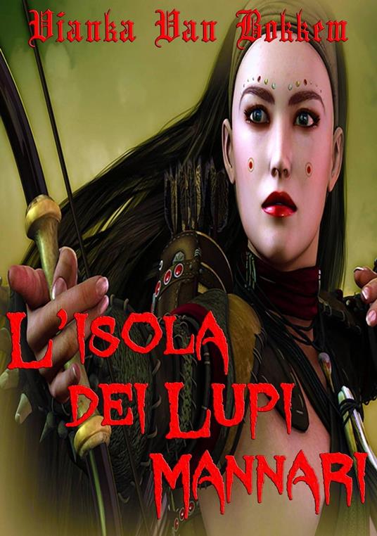 L'isola Dei Lupi Mannari - Correndo Con Il Branco - Vianka Van Bokkem - ebook