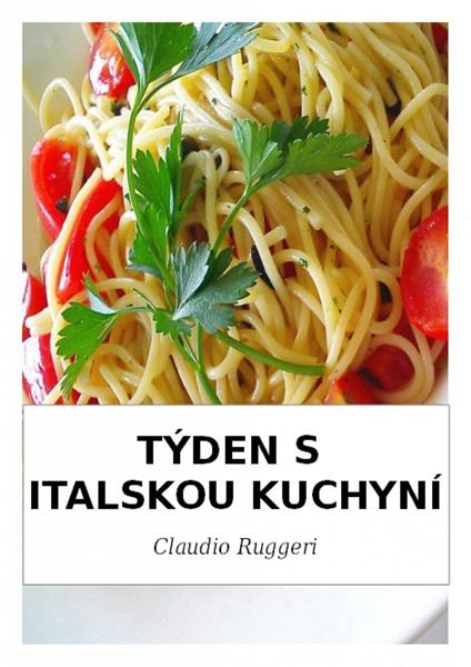 Týden S Italskou Kuchyní - Claudio Ruggeri - ebook