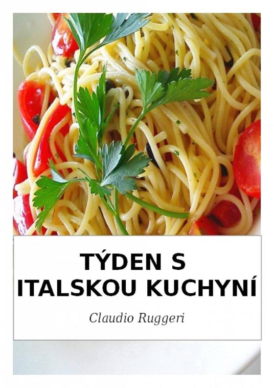 Týden S Italskou Kuchyní - Claudio Ruggeri - ebook