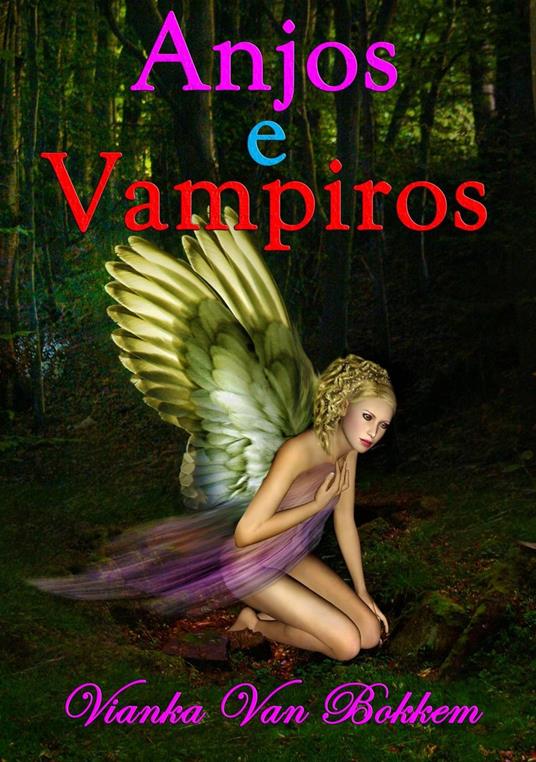 Anjos e Vampiros - Vianka Van Bokkem - ebook