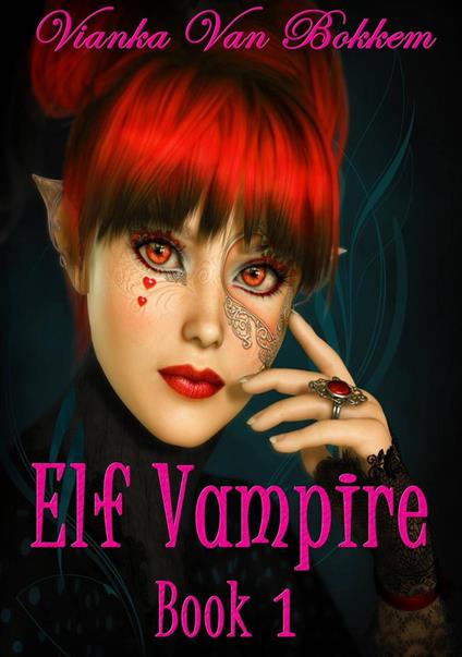 Elf vampire - Vianka Van Bokkem - ebook