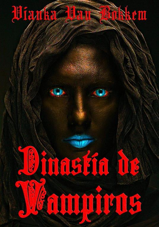 Dinastía De Vampiros - Vianka Van Bokkem - ebook