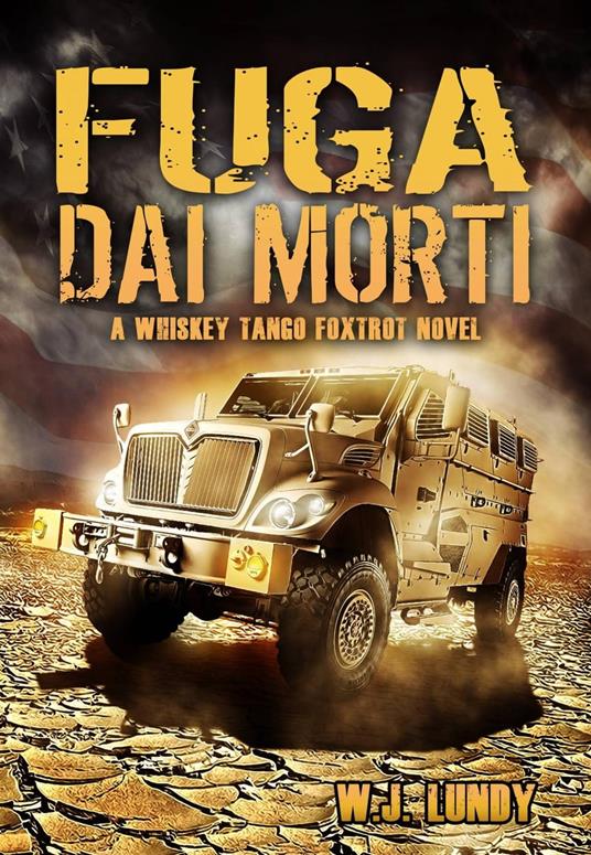Fuga dai Morti (Whisky Tango Foxtrot - Vol. 1) - WJ LUNDY - ebook