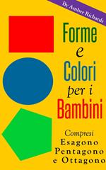 Forme e colori per i bambini - Compresi esagono, pentagono e ottagono