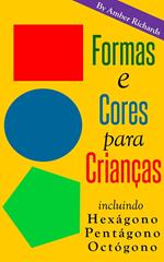 Formas e Cores para Crianças. Incluindo Hexágono, Pentágono, Octógono