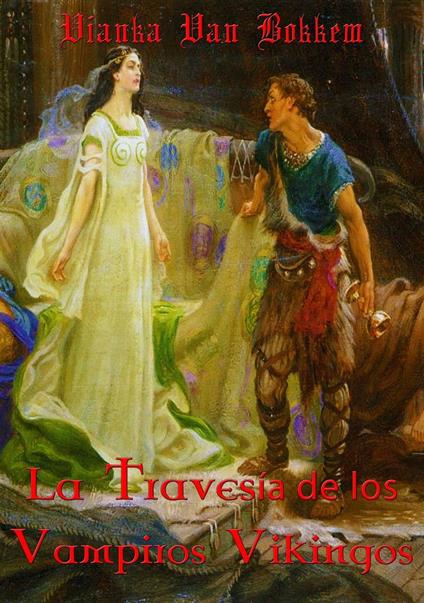 La Travesía de los Vampiros Vikingos - Vianka Van Bokkem - ebook