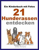 Ein Kinderbuch mit Fotos: 21 Hunderassen entdecken