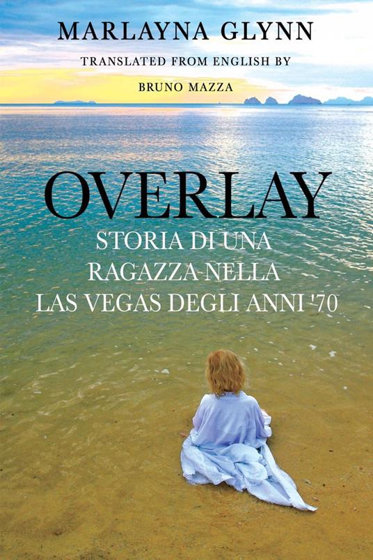 Overlay: Storia di una ragazza nella Las Vegas degli anni '70 - Marlayna Glynn - ebook