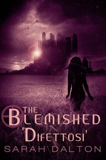 The Blemished - Difettosi - Dalton Sarah - ebook
