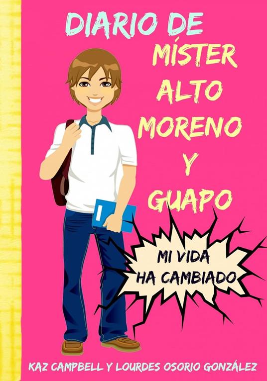 Diario de míster alto, moreno y guapo - Kaz Campbell - ebook