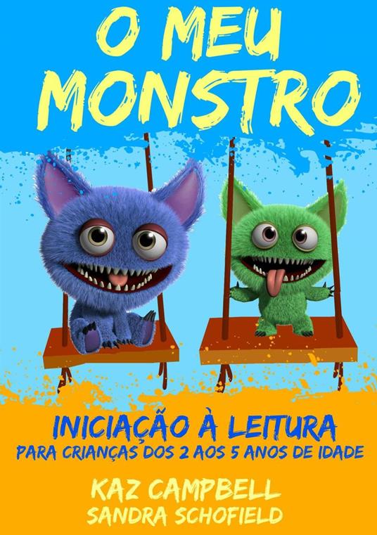 O Meu Monstro 4 - Iniciação à Leitura - para crianças dos 2 aos 5 anos de idade - Kaz Campbell - ebook