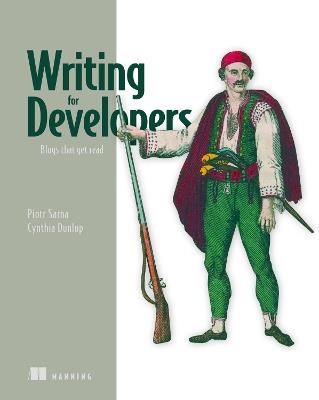 Writing for Developers - Piotr Sarna,Cynthia Dunlop - cover